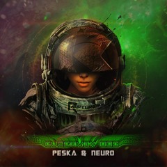 Guest Mix 005 - Peska & Neuro