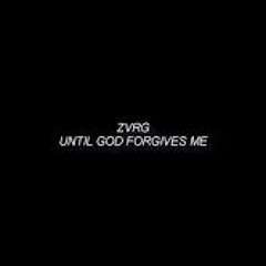 ZVRG - なしで UNTIL GOD FORGIVES ME