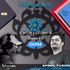 Samay Chakra #013 - Kalinga Son (+ Spinal Fusion Guest Mix) | DI.FM
