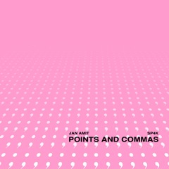 Points And Commas (feat. SP4K)