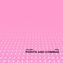 Points And Commas (feat. SP4K)