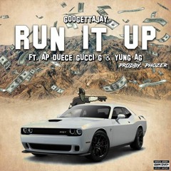 GoGetta Jay - Run It Up ft. AP Duece, Gucci G, & Yung AG
