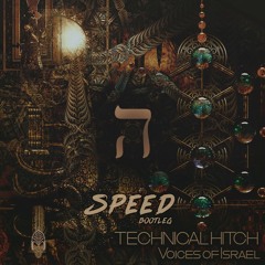 Technical Hitch - Voices of Israel - SpeeD (Bootleg)
