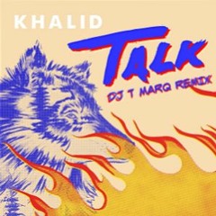 Khalid - Talk (DJ T Marq Jersey Club Remix)