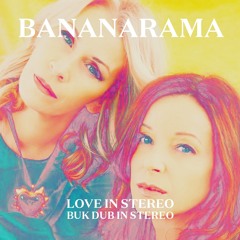 Bananarama - Love In Stereo (BUK Dub In Stereo) 04:30