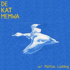 De Kat Memwa #12 w/ Mattias Lodding (Sweighties Mix)