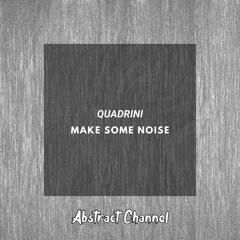 Quadrini - Make Some Noise