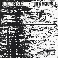 Dommage Teknique no. 15: Drew McDowall