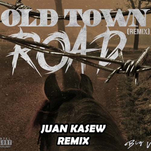 Stream Lil Nas X Ft. Billy Ray Cyrus Old Town Road (JUAN KASEW REMIX) FREE by Juan Kasew