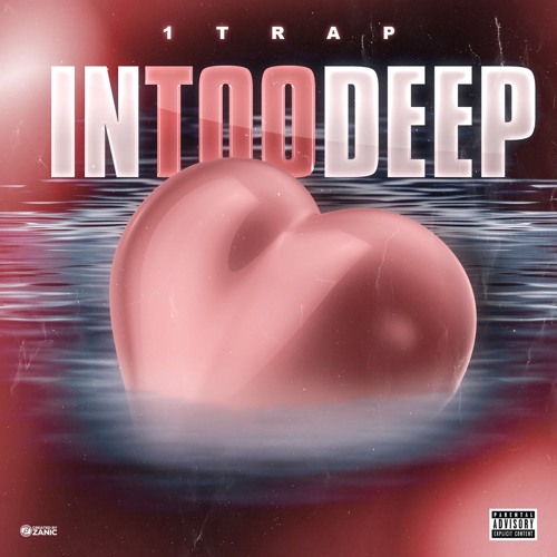 1Trap- In Too Deep
