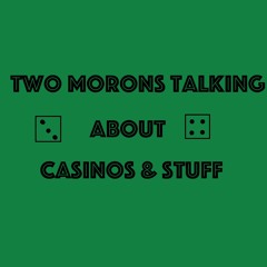 Two Morons Talking #49