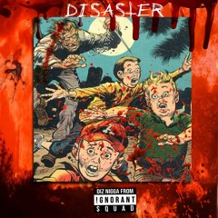DISASTER