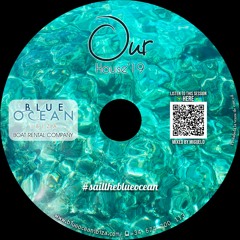 BLUE OCEAN - OUR HOUSE 2019 - mixed by Miguelo