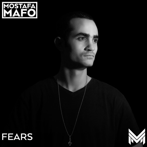 Stream Mostafa Mafo - Fears by Mostafa Mafo | Listen online for free on ...