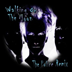 Walking On The Moon (The Police Remix)