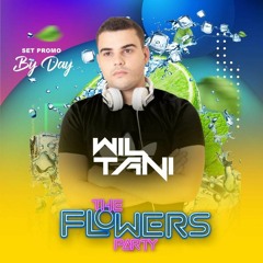 Will Tani - Flowers Party Setmix 2k19