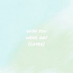 wish you were gay (cover)