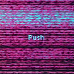 push w/Blvck Dvniels