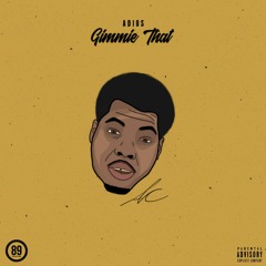 Gimmie That (Prod By 89)