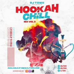 Hookah & Chill Mix Vol 3 (R&B, Afrobeat) - @djtowii