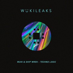 Wuki & Ship Wrek - Techno Logic