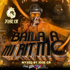 BAILA A MI RITMO!! MYXED BY: DJJOSECR
