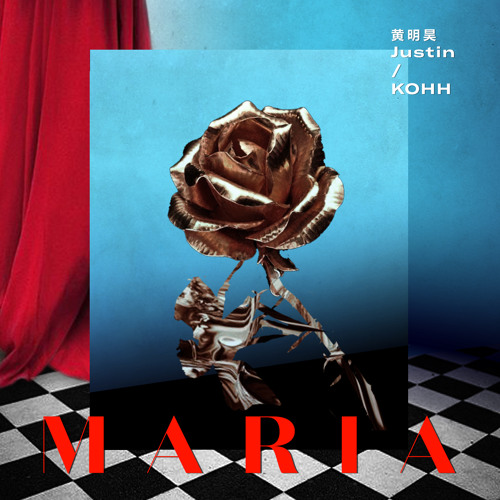 MARIA - 黄明昊 (Justin)/ KOHH
