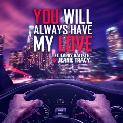 You Will Always Have My Love