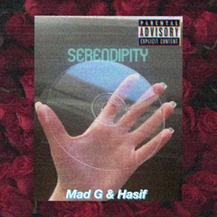 Serendipity - Mad G & Hasif