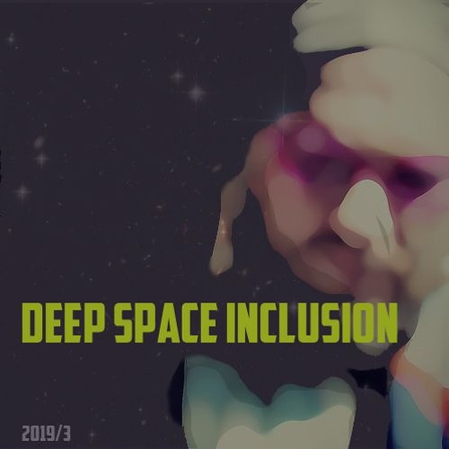 Chris Robin - Deep Space Inclusion (15.05.2019)