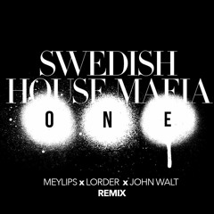 Swedish House Mafia - One (Meylips, Lorder & John Walt Remix)