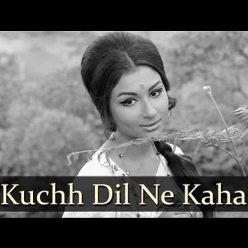 kuch dil ne kaha song kuch dil ne kaha song