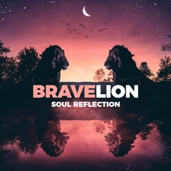 BraveLion - Soul Reflection