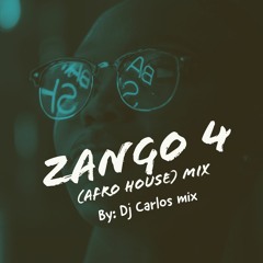 Zango 4 (afro House) Mix By Carlos.i.am