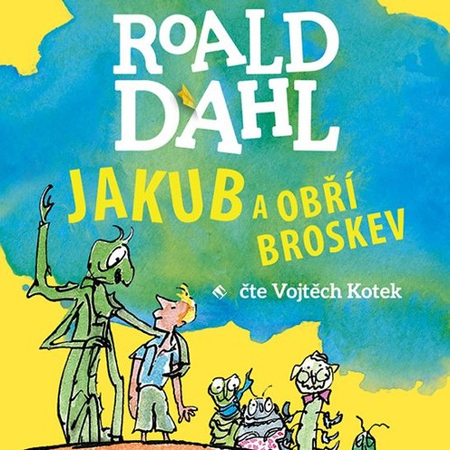 Roald Dahl - Jakub a obří broskev