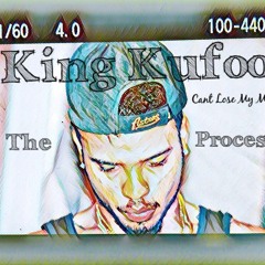King Kufoo - Cant Lose My Mind   ( The Process)