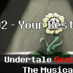 Undertale Genocide The Musical - Your Best Friend