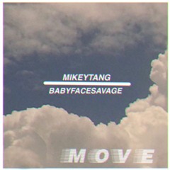 MikeyTang X BabyFaceSavage - Move
