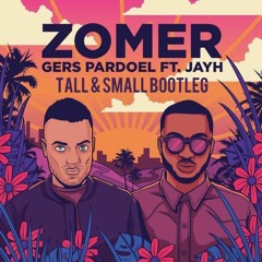 Gers Pardoel Ft. Jayh - Zomer (Tall & Small Bootleg)