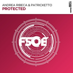 Andrea Ribeca & Patricketto - Protected [FSOE]