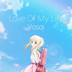Nightcore - Love Of My Life 「 Vosai 」