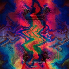 George X - Rainbow Madness EP - Ready Mix Records
