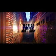 Pimpin' Aint Easy X Florida