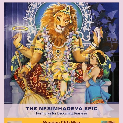 Formulas for Becoming Fearless - The Nrsimhadev Epic - 12 May 2019, Bhaktivedanta Manor