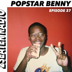 2SEATER Radio Episode 37 (POPSTAR BENNY)