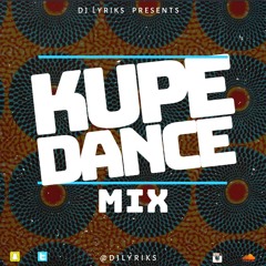 DJ Lyriks Presents KUPE Dance MIX (A-Star, Kwamz x Flava, Medikal, GuiltyBeatz, Skiibi)