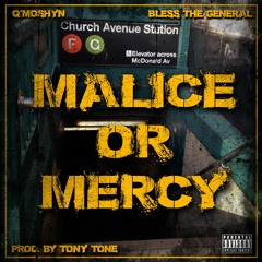 Malice or Mercy (feat. Q'moshyn)[prod. Tony Tone]