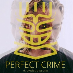 Perfect Crime (ft. Daniel Gidlund)