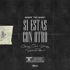 Andre 'The Giant' - Si Estas Con Otro (Coming Out Strong Spanish Remake)