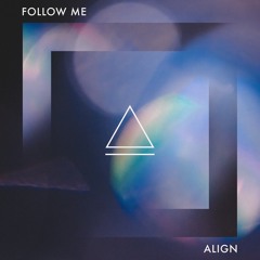 ALIGN - Follow Me